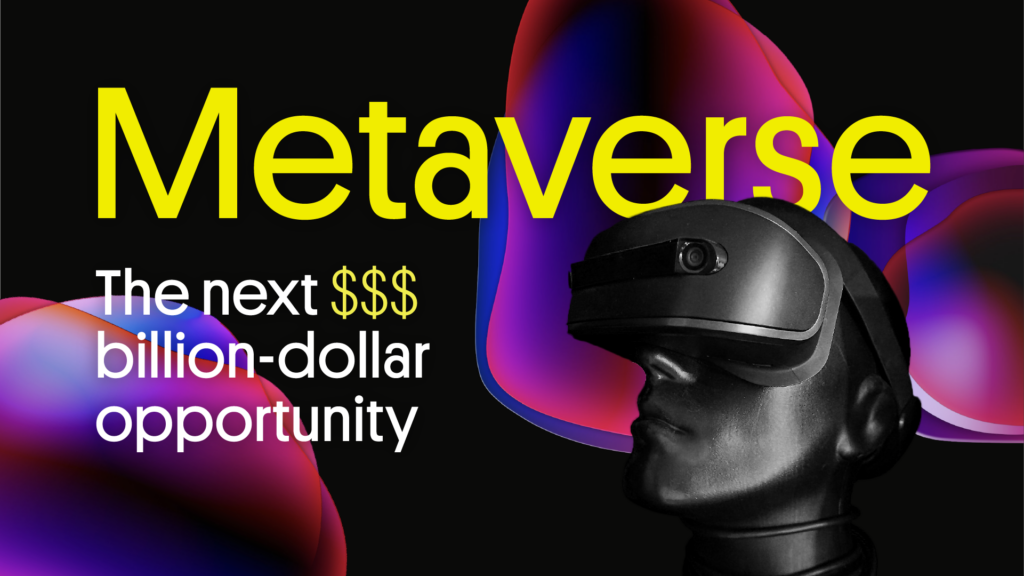 Metaverse: The next billion-dollar opportunity